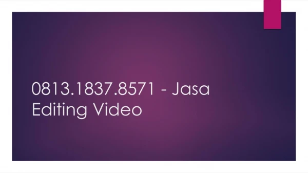 0813.1837.8571 - Jasa Editing Video , Jasa Video Shooting Murah