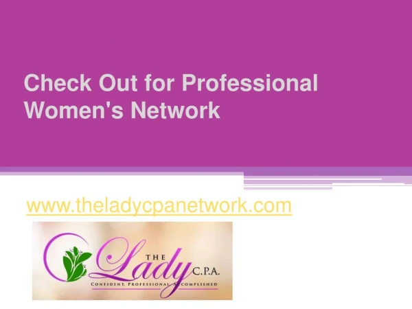 Check Out for Professional Women's Network - www.theladycpanetwork.com