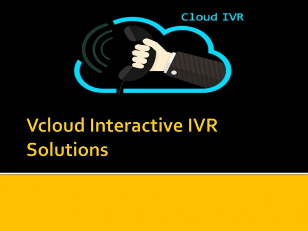 Vcloud IVR Solutions for any businesses