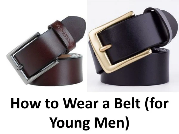 How to wear a belt (for young men)