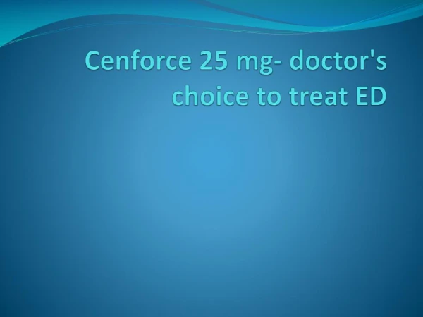 Cenforce 25 mg- doctor's choice to treat ED