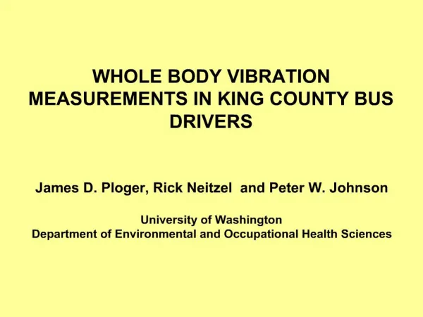 WHOLE BODY VIBRATION MEASUREMENTS IN KING COUNTY BUS DRIVERS