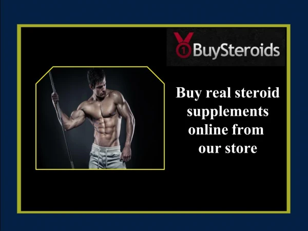 Buy real steroid supplements online from our store