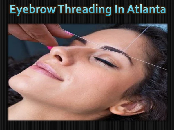 Eyebrow Threading In Atlanta