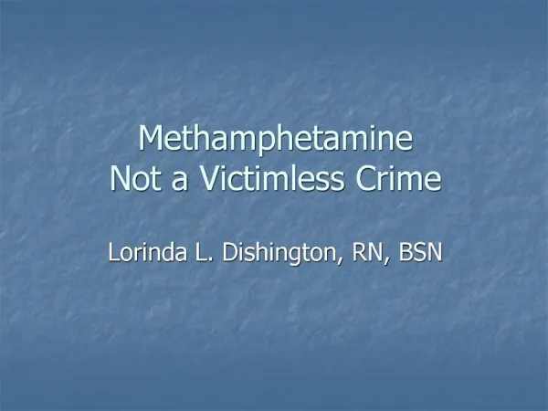 Methamphetamine Not a Victimless Crime