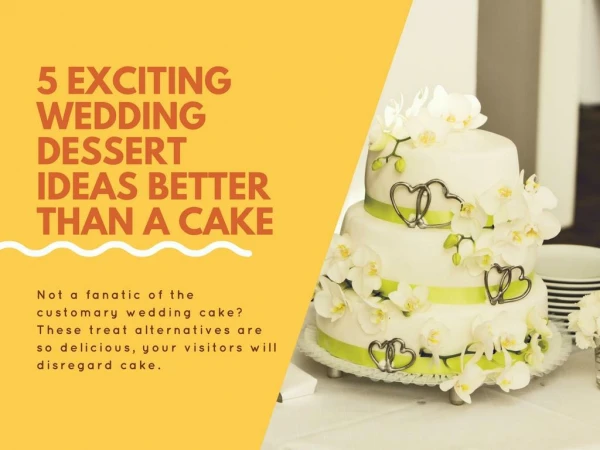 5 Exciting Wedding Dessert Ideas Better Than a Cake
