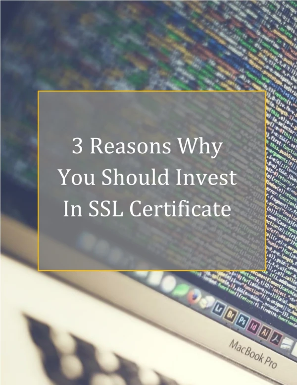3 Reasons Why You Should Invest In SSL Certificate