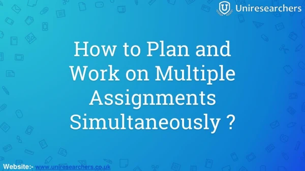 How to Plan and Work on Multiple Assignments Simultaneously?