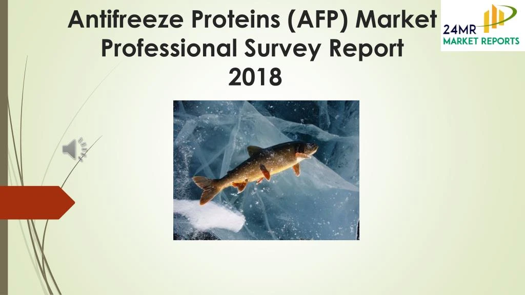 antifreeze proteins afp market professional survey report 2018
