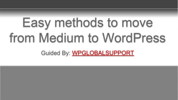 Easy methods to move from Medium to WordPress