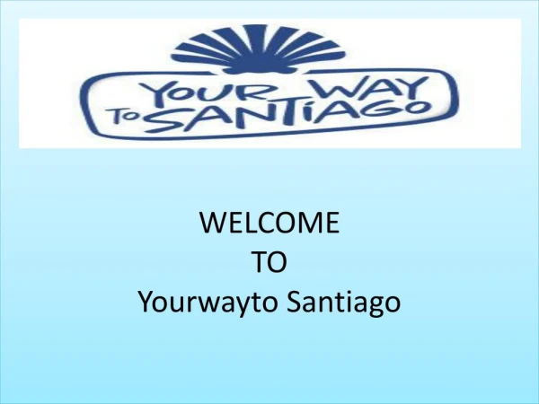 YOUR WAY TO SANTIAGO