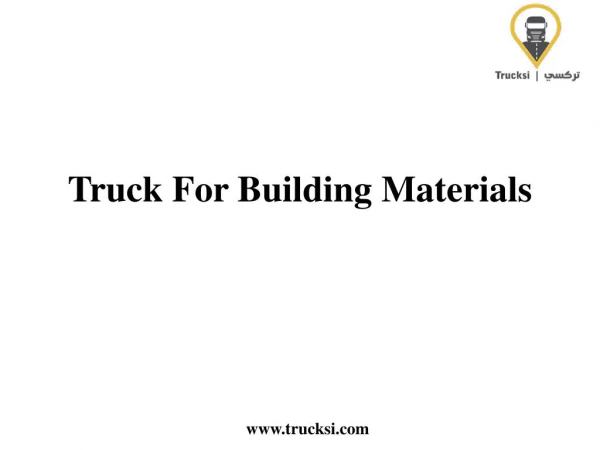 Truck For Building Materials Transportation Services