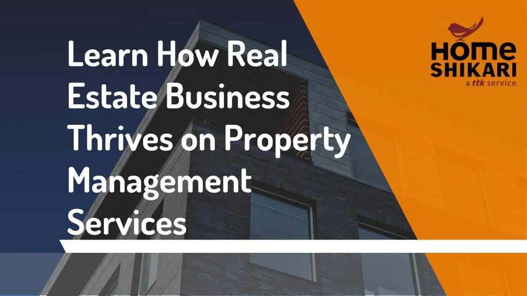 learn how real estate business thrives on property management services