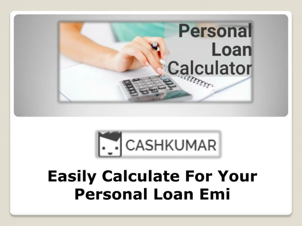 Easily Calculate For Your Personal Loan Emi