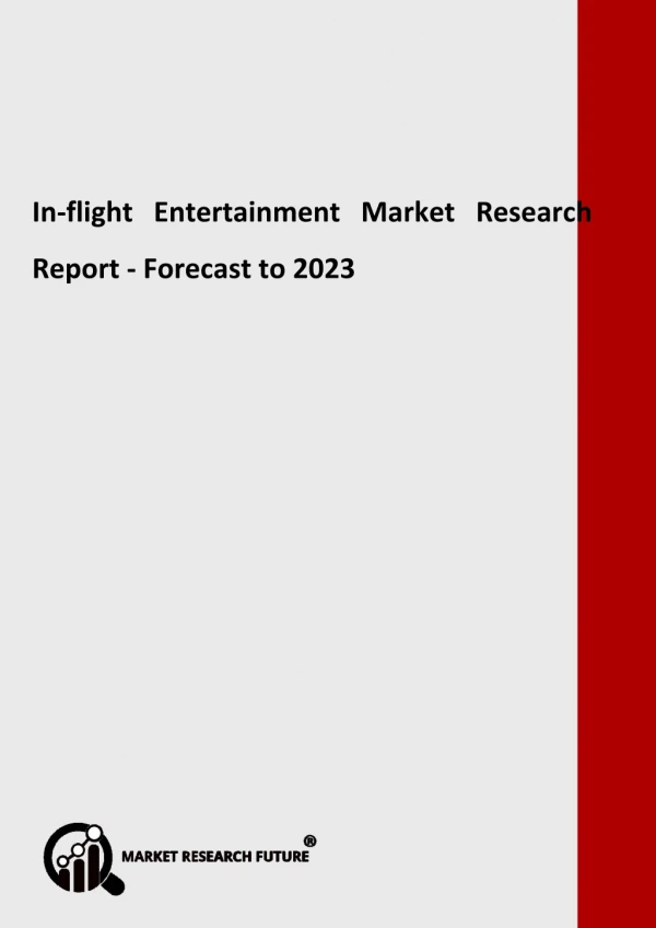 In-flight Entertainment Market 2018 Trends, Research, Analysis & Review Forecast 2023