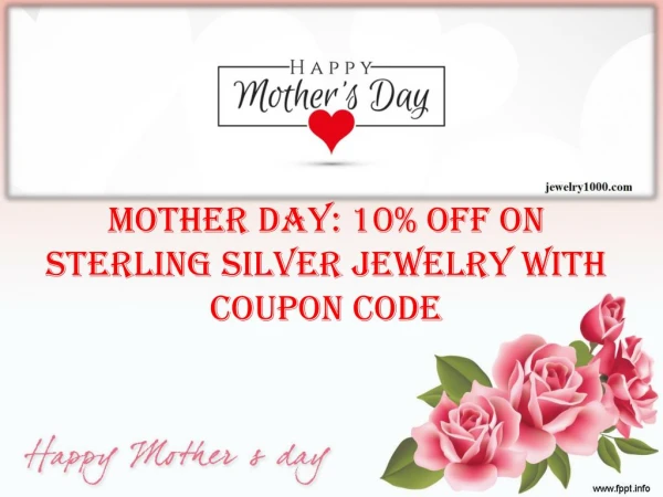 Mother Day Gifts: 10% Off on Sterling Silver Jewelry with Coupon code