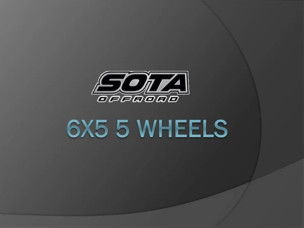 6x5 5 Wheels - www.sotaoffroad.com