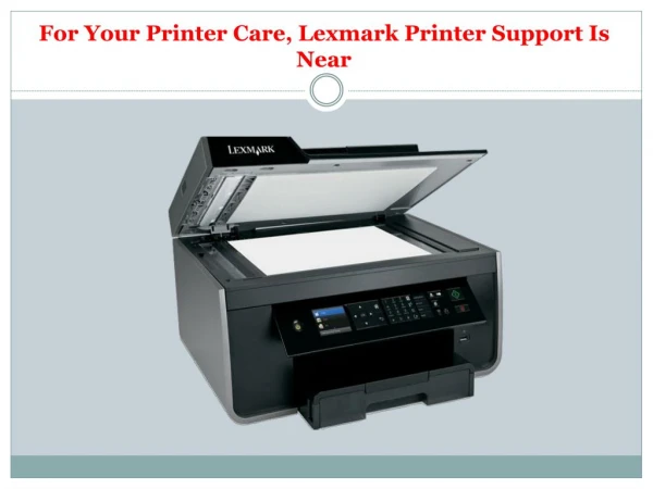 For Your Printer Care, Lexmark Printer Support Is Near