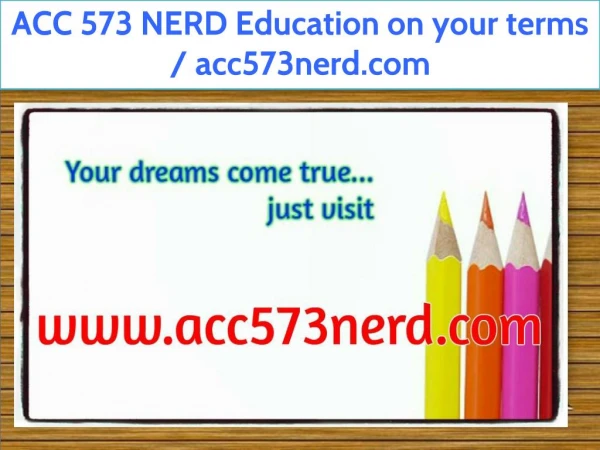 ACC 573 NERD Education on your terms / acc573nerd.com