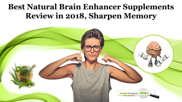 Best Natural Brain Enhancer Supplements Review in 2018, Sharpen Memory