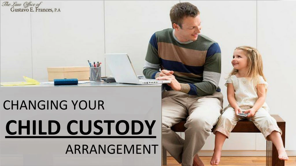 changing your child custody arrangement