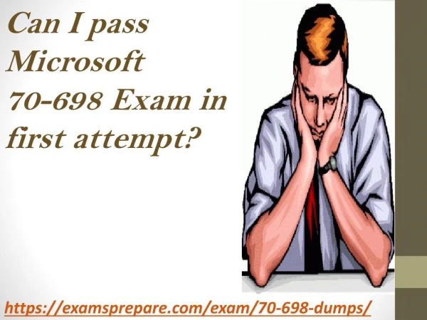 70-698 Dumps with 100% Passing Guarantee | Valid and Verified Microsoft 70-698 Exam Questions Answers PDF
