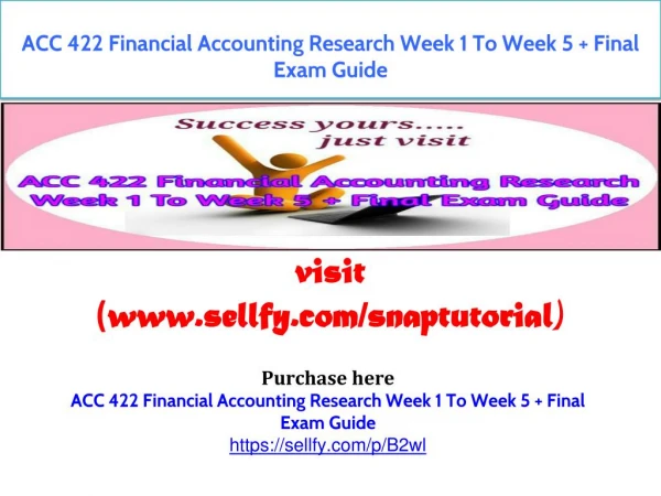 ACC 422 Financial Accounting Research Week 1 To Week 5 Final Exam Guide