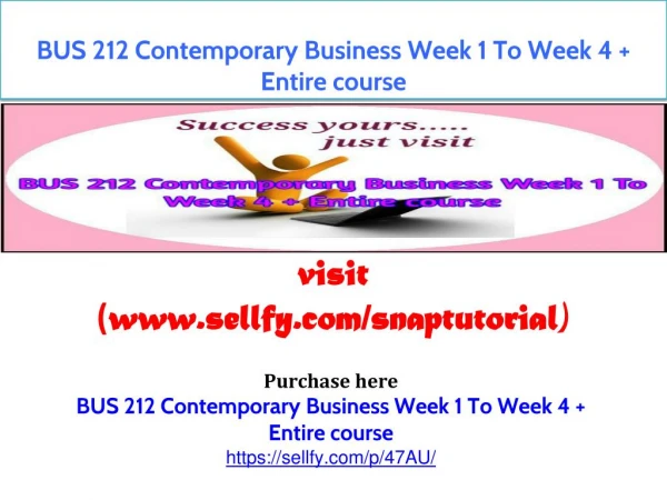 BUS 212 Contemporary Business Week 1 To Week 4 Entire course