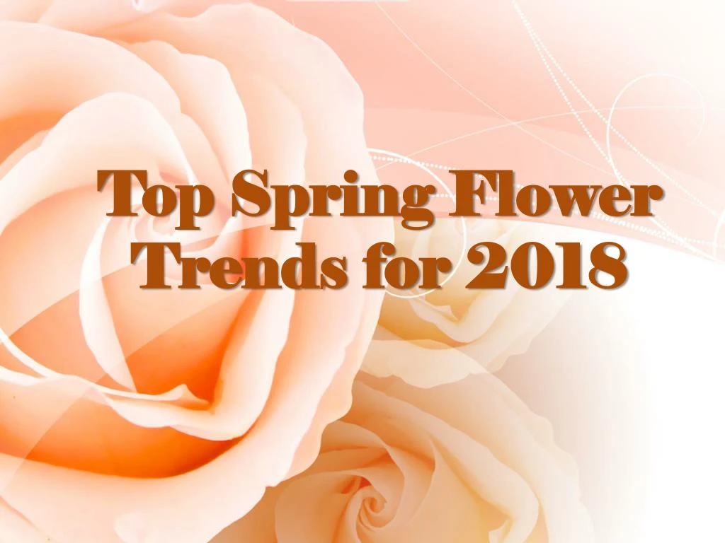 top spring flower trends for 2018