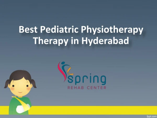 Pediatric Physiotherapists in Hyderabad, Rehabilitation Centre For Children in Hyderabad â€“ Springrehab