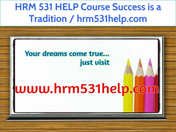HRM 531 HELP Course Success is a Tradition / hrm531help.com