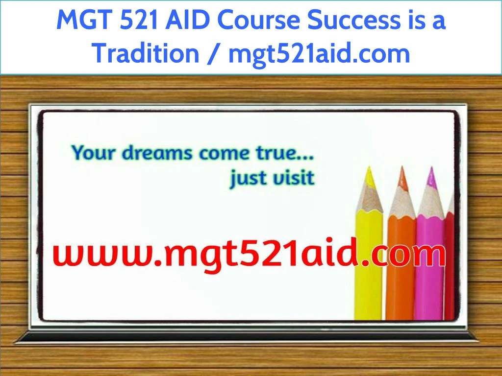 mgt 521 aid course success is a tradition