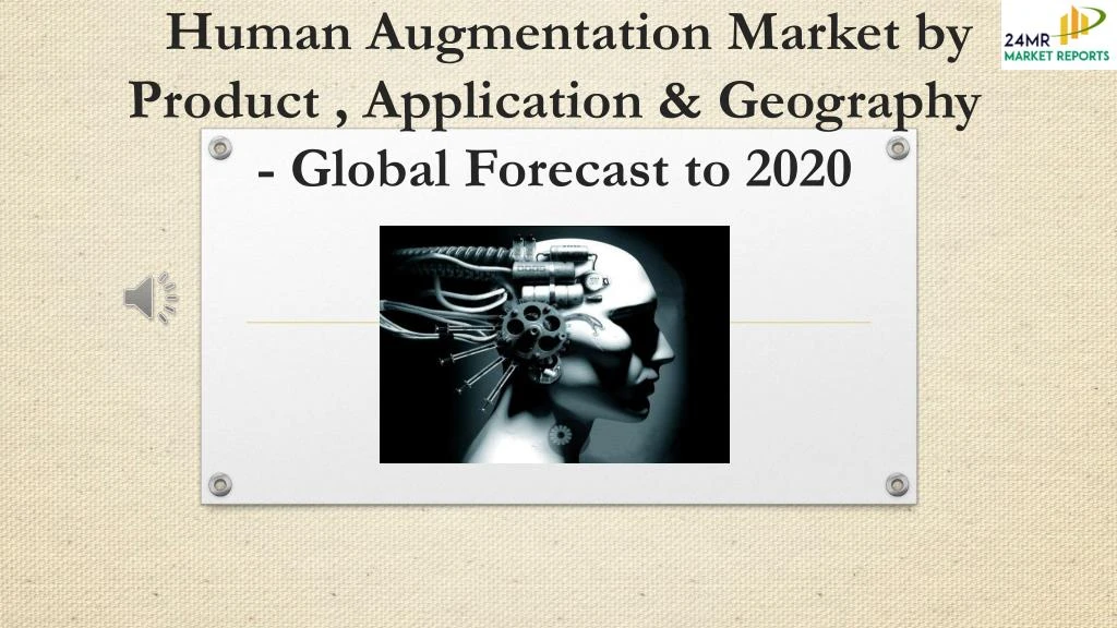 human augmentation market by product application geography global forecast to 2020