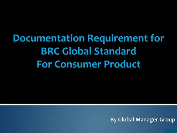 What BRC Documents Require for Consumer Products Certification