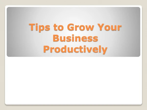 Grow Your Business With These Tips