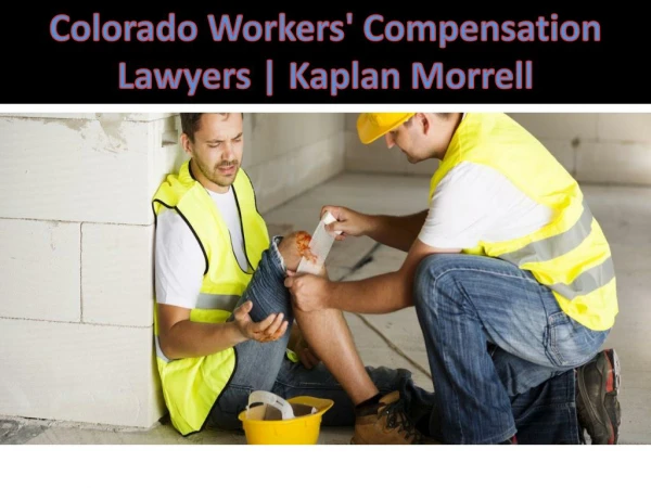 Colorado Workers' Compensation Lawyers | Kaplan Morrell