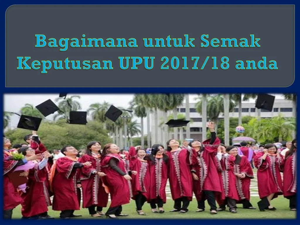 bagaimana untuk semak keputusan upu 2017 18 anda