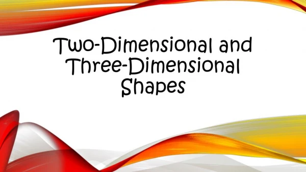 Two-Dimensional and Three-Dimensional Shapes