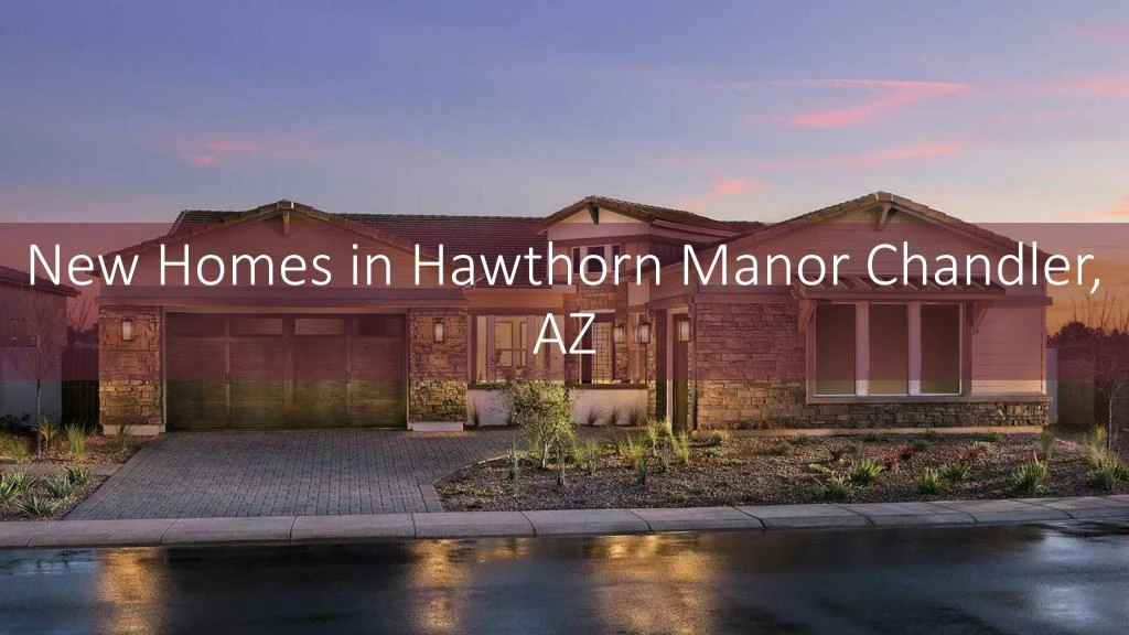 new homes in hawthorn manor chandler az