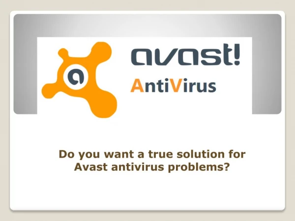 Do you want a true solution for Avast antivirus problems?
