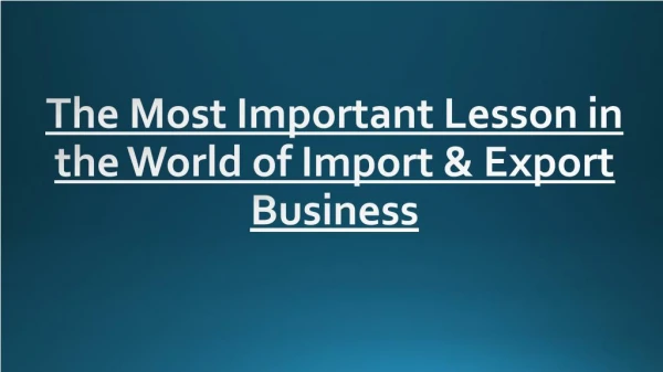 Most Important Things in the World of Import & Export Business