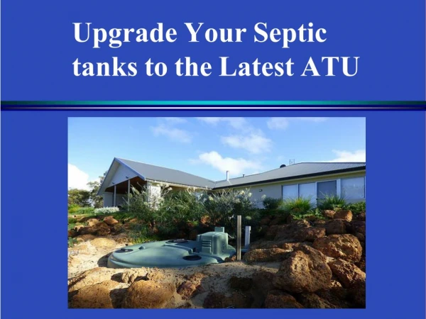 Upgrade Your Septic tanks to the Latest ATU