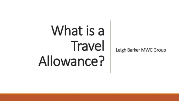 What is a Travel Allowance - Leigh Barker MWC Group