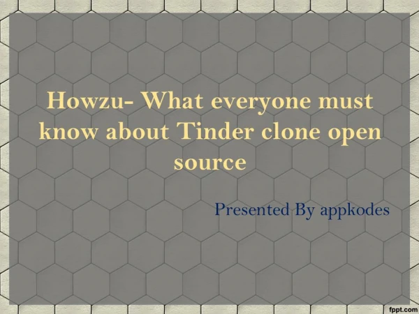 Howzu- What everyone must know about Tinder clone open source