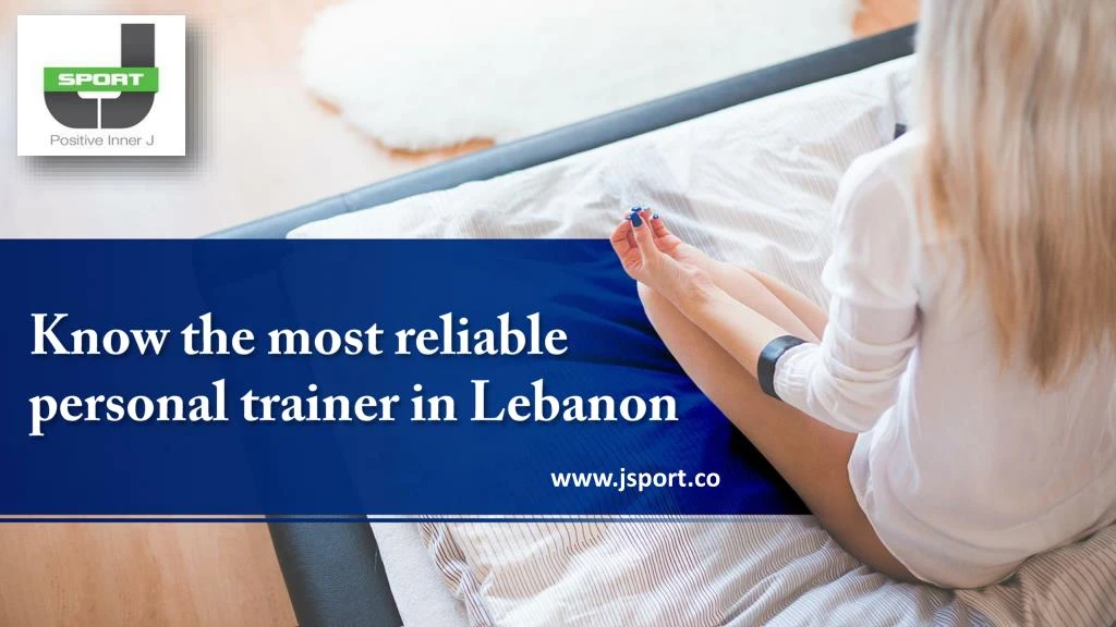 know the most reliable personal trainer in lebanon