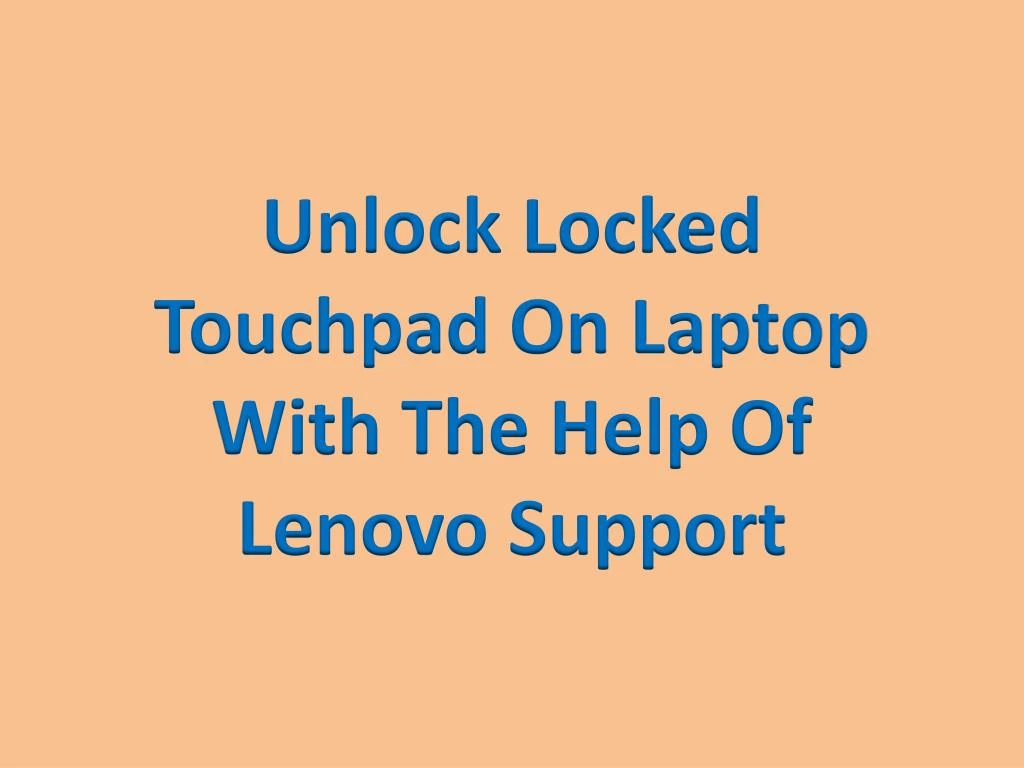 unlock locked touchpad on laptop with the help of lenovo support