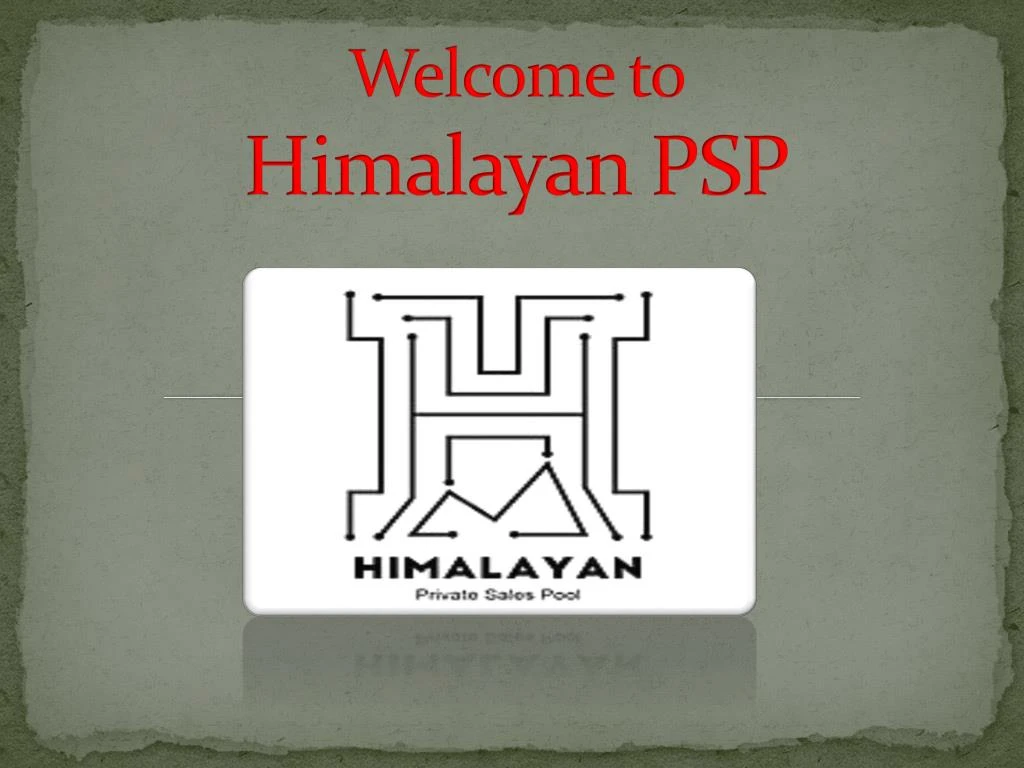 welcome to himalayan psp