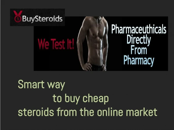 Smart way to buy cheap steroids from the online market