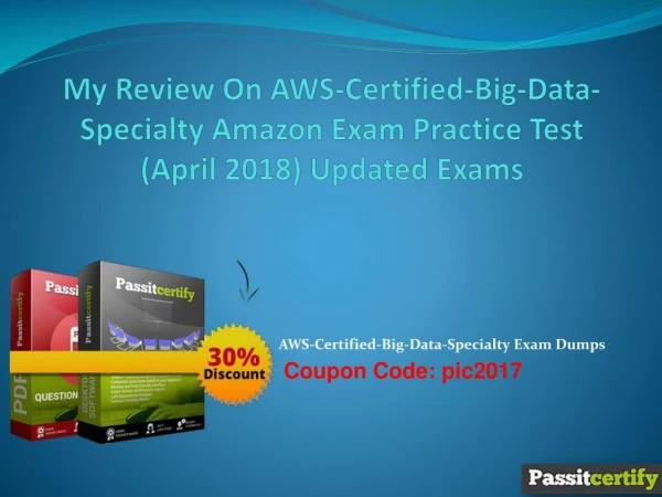 My Review On AWS-Certified-Big-Data-Specialty Amazon Exam Practice Test (April 2018) Updated Exams