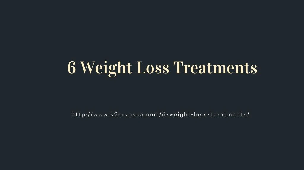 6 weight loss treatments